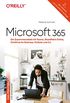 Microsoft 365 Das Praxisbuch fr Anwender: Die Zusammenarbeit mit Teams, SharePoint Online, OneDrive for Business, Outlook und Co. (German Edition)