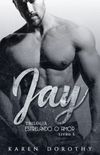 Jay - Estrelando o Amor Livro 1