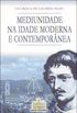 Mediunidade na Idade Moderna e Contempornea - vol. 2