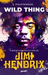 Wild Thing: A breve e fantstica vida de Jimi Hendrix