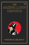 The Arsne Lupin Omnibus: The first four works