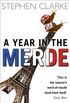 A Year In The Merde: The pleasures and perils of being a Brit in France (Paul West Book 8) (English Edition)