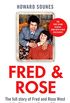 Fred & Rose: The Full Story of Fred and Rose West and the Gloucester House of Horrors (English Edition)