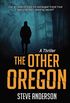 The Other Oregon: A Thriller (English Edition)