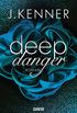 Deep Danger (3): Roman (Deep-Serie) (German Edition)