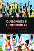 Quilombos e quilombolas: Passado e presente de lutas