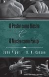 O Pastor Como Mestre e o Mestre Como Pastor