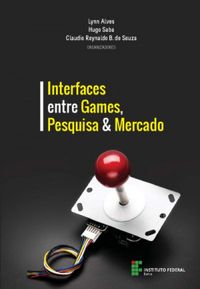 Interfaces entre Games, Pesquisa & Mercado