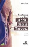 A Professora e o Nobel. Gabriel Garcia Marquez