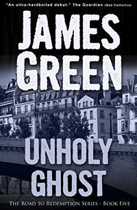 Unholy Ghost: The Road to Redemption Series (English Edition)