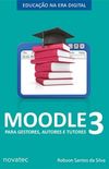 Moodle 3 para gestores, autores e tutores