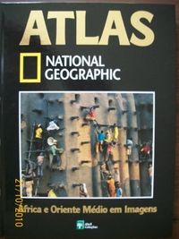 Atlas National Geographic: frica e Oriente Mdio em Imagens