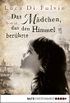 Das Mdchen, das den Himmel berhrte: Roman (Luca Di Fulvio Bestseller 2) (German Edition)