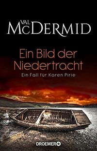 Ein Bild der Niedertracht: Ein Fall fr Karen Pirie (German Edition)