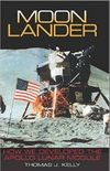 Moon Lander: How We Developed the Apollo Lunar Module 