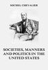 Society, Manners and Politics in the United States (English Edition)
