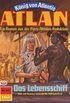 Atlan 317: Das Lebensschiff: Atlan-Zyklus "Knig von Atlantis" (Atlan classics) (German Edition)