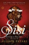 Sisi: Empress on Her Own: A Novel (English Edition)