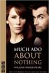 Much Ado About  Nothing