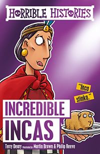 Horrible Histories: The Incredible Incas (English Edition)