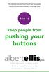 How to Keep People from Pushing Your Buttons (English Edition)