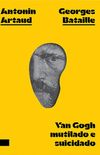 Van Gogh: mutilado e suicidado