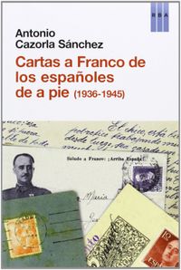 Cartas a Franco de los espaoles de a pie (1936-1945)