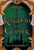 The Kingdom of Copper: Escape to a city of adventure, romance, and magic in this thrilling epic fantasy trilogy (The Daevabad Trilogy, Book 2) (English Edition)