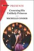 Crowning His Unlikely Princess (Harlequin Presents Book 3814) (English Edition)