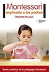 Montessori explicado a los padres (Spanish Edition)