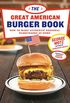 The Great American Burger Book: How to Make Authentic Regional Hamburgers at Home (English Edition)