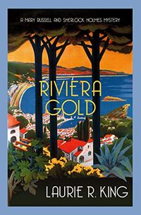 Riviera Gold: The intriguing mystery for Sherlock Holmes fans (Mary Russell & Sherlock Holmes Book 16) (English Edition)