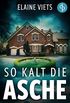 So kalt die Asche (German Edition)