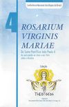 Theotokos. Rosarium Virginis Mariae. Do Sumo Pontifice Joao Paulo II - Volume 4