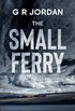 The Small Ferry: A Highlands and Islands Detective Thriller (Highlands & Islands Detective Book 4) (English Edition)