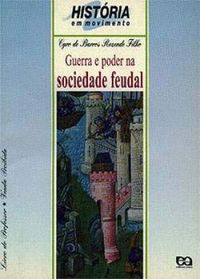 Guerra e poder na sociedade feudal