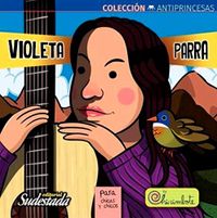 Violeta Parra Para Chicas y Chicos - Volume 1