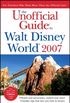 Unofficial Guide to Walt Disney World 2007