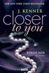 Closer to you (1): Folge mir: Roman (German Edition)