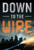 Down to the Wire: A Thriller (English Edition)
