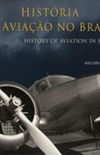 HISTORIA DA AVIAO NO BRASIL / HISTORY OF AVIATION IN BRAZIL