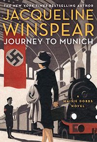 Journey to Munich: The bestselling inter-war mystery series (Maisie Dobbs Book 12) (English Edition)