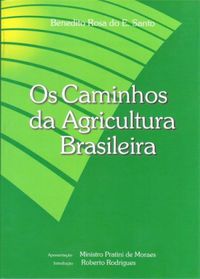 Os Caminhos Da Agricultura Brasileira