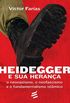 Heidegger e sua Herana