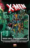 X-Men: Deus Ama, o Homem Mata