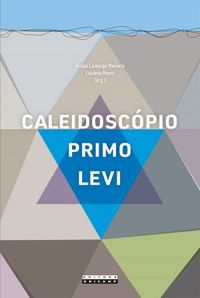 Caleidoscópio Primo Levi