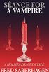 Sance for a Vampire: A Holmes-Dracula Adventure (Saberhagen