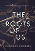 The Roots of Us