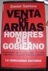 Venta de Armas, Hombres del Gobierno: El Escan(d)Alo de La Venta Ilegal de Armas Argentinas a Ecuador, Croacia y Bosnia