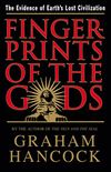Fingerprints of the Gods: The Evidence of Earth
